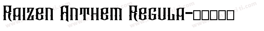 Raizen Anthem Regula字体转换